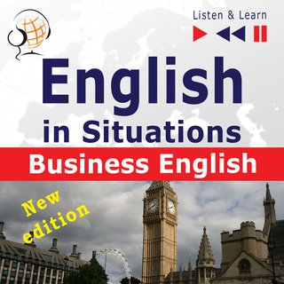 English in Situations - Listen & Learn: Business English, New Edition