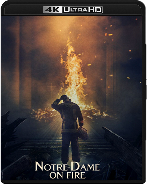 Notre Dame płonie / Notre-Dame brûle / Notre-Dame on Fire (2022) MULTi.REMUX.2160p.UHD.Blu-ray.DV.HDR.HEVC.ATMOS7.1-DENDA / LEKTOR i NAPISY PL
