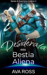 Ava Ross – Spose dei Guerreros Zuldrux Vol. 1. Desiderata dalla Bestia Aliena (2026)