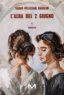Sarah Pellizzari Rabolini - L'alba del 2 giugno (2024)