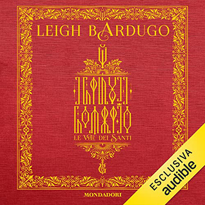 Leigh Bardugo - Le vite dei santi (2022) (mp3 - 128 kbps)