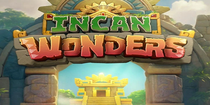 Bocoran Pola Slot Incan Wonders Yang Sering Kasih Maxwin