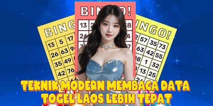 Teknik Modern Membaca Data Togel Laos Lebih Tepat