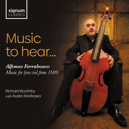 Richard Boothby & Asako Morikawa - Music to Hear... Alfonso Ferrabosco: Music for Lyra Viol from 1609 (2023)