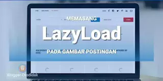 Menerapkan LazyLoad pada gambar blog.