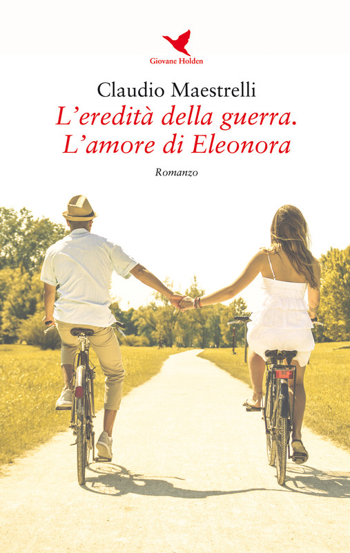 Claudio Maestrelli – L’eredità della guerra. L’amore di Eleonora (2020)