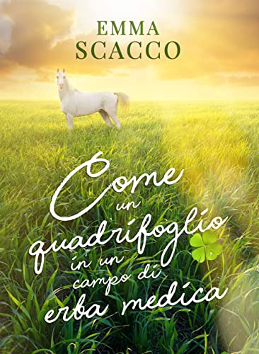 Emma Scacco - Come un quadrifoglio in un campo di erba medica (2022)