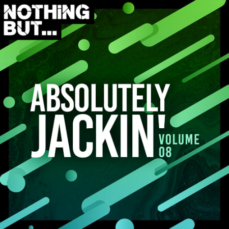 VA - Nothing But... Absolutely Jackin Vol. 08 (2020)