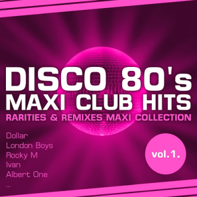 VA - Disco 80s Maxi Club Hits Vol.1 Remixes & Rarities (Discoplanet Records)