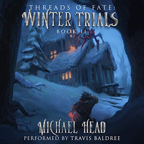 Michael Head Winter Trials - A Xianxia Cultivation Series (Threads of Fate, Book 2)