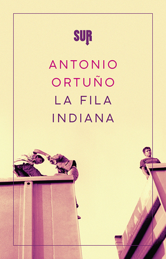 Antonio Ortuño – La fila indiana (2017) Antonio Ortuño – La fila indiana (2017)