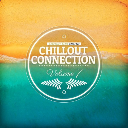 Various Artists - Chillout Connection, Vol. 7 (2021)