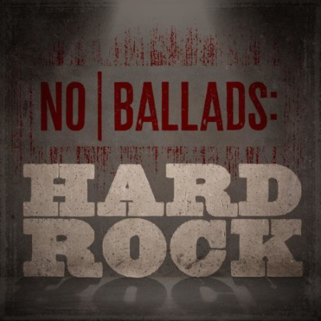 VA - No Ballads: Hard Rock (2021) FLAC