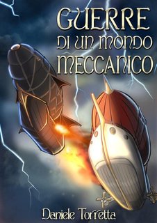 Daniele Torretta - Guerre di un mondo meccanico (2024)