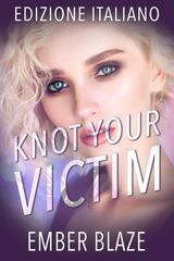 Ember Blaze – Legami Sleali Vol. 3. Knot Your Victim (2026)
