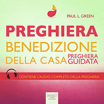 Paul L. Green - Preghiera. Benedizione della casa꞉ Preghiera guidata (2015) (mp3 - 64 kbps)