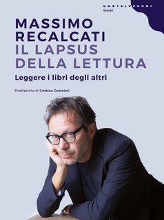 Massimo Recalcati - Il lapsus della lettura. Leggere i libri degli altri (2023)