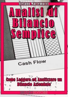 Stefano Martenucci - Analisi di bilancio semplice. Come leggere ed analizzare un bilancio aziendale (2008)