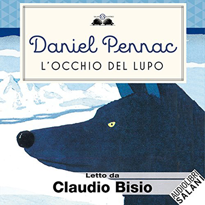 Daniel Pennac - L'occhio del lupo (2017) (mp3 - 64 kbps)