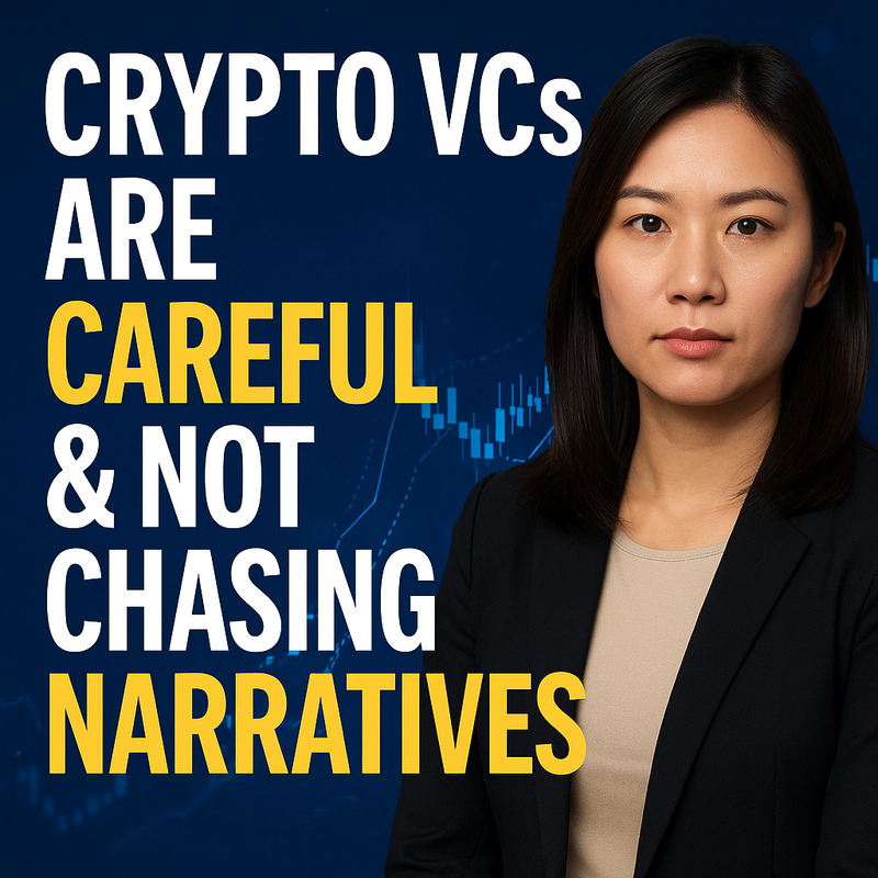 Crypto VCs Growing Cautious, Moving Away From Narrative-Driven Bets