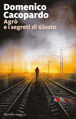 Domenico Cacopardo - Agrò e i segreti di Giusto  (2019)