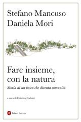 Stefano Mancuso, Daniela Mori – Fare insieme, con la natura (2026)
