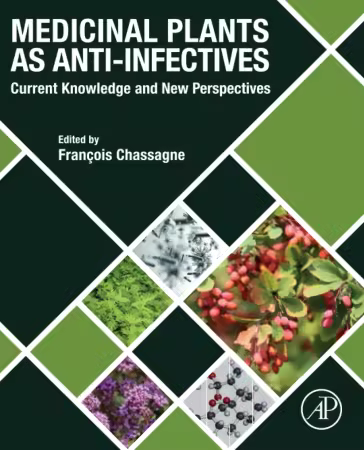 Medicinal Plants As Anti-Infectives : Current Knowledge and New Perspectives