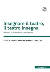 Desirée Sabatini, Sergio Lo Gatto – Insegnare il teatro, il teatro insegna (2026)