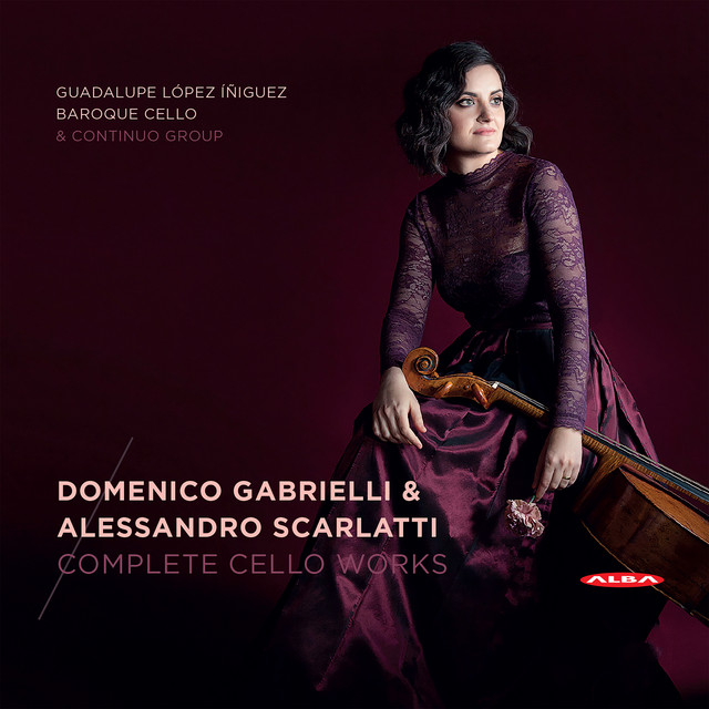 Guadalupe Lopez Iniguez • Gabrielli & Scarlatti: Complete Cello Works (2018)  .flac  48.0 kHz 24 bit