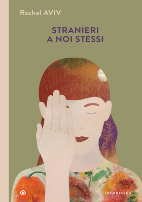 Rachel Aviv - Stranieri a noi stessi (2023)