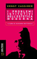 Ernst Cassirer – I problemi istitutivi dell’estetica moderna (2024)