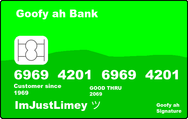 https://i.postimg.cc/XNL2XnFz/Limey-Man-Goofy-ah-Credit-card.png