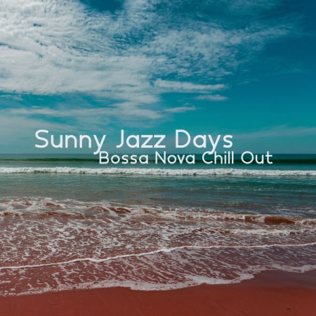 VA - Sunny Jazz Days (Bossa Nova Chill Out) (2022) Mp3 / Flac / Hi-Res