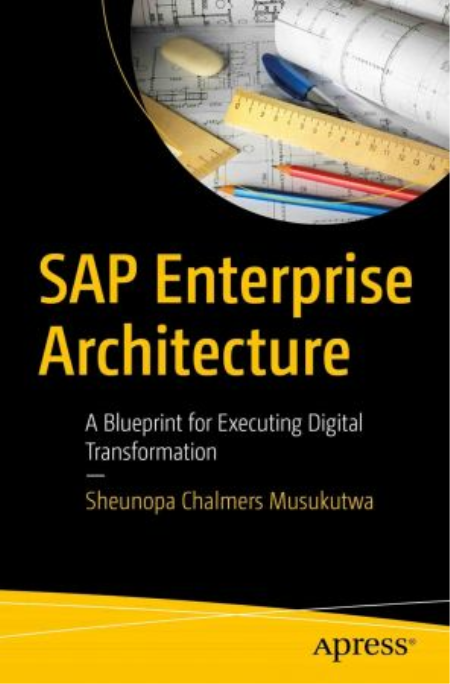 SAP Enterprise Architecture: A Blueprint for Executing Digital Transformation (True EPUB, MOBI) SAP Enterprise Architecture: A Blueprint for Executing Digital Transformation (True EPUB, MOBI)