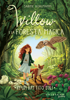 Sabine Bohlmann - Willow e la foresta magica. In un battito d'ali (2026)