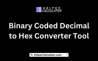 Binary Coded Decimal to Hex Converter Tool