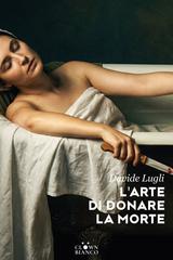 Davide Lugli – L’arte di donare la morte (2026)