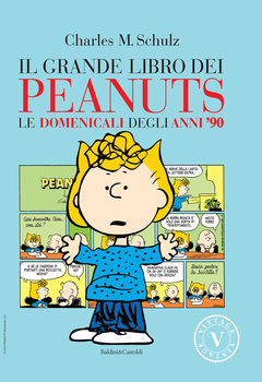Il grande libro dei Peanuts 10 - Le domenicali degli anni '90 (2012)