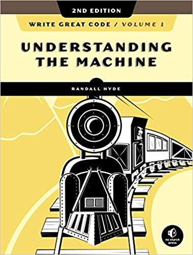Write Great Code, Volume 1: Understanding the Machine, 2nd Edition (True PDF) Write Great Code, Volume 1: Understanding the Machine, 2nd Edition (True PDF)