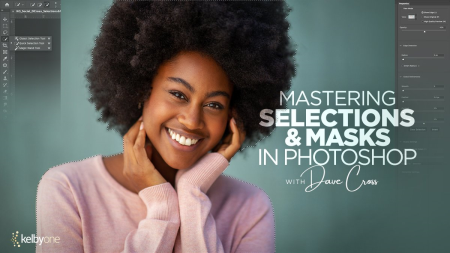 Kelbyone - Mastering Selections and Masks in Photoshop