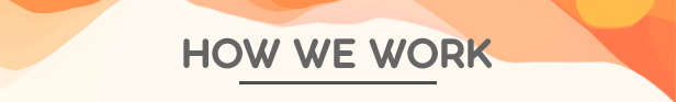How We Work - Step 1