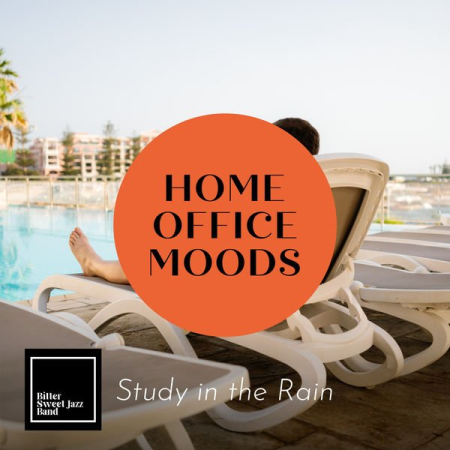 Bitter Sweet Jazz Band - Home Office Moods - Study in the Rain (2022)