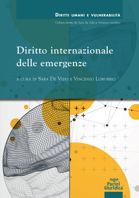 Sara De Vido, Vincenzo Lorubbio (a cura di) - Diritto internazionale delle emergenze (2026)
