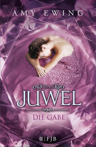 Amy-Ewing-Das-Juwel-01-Die-Gabe.jpg