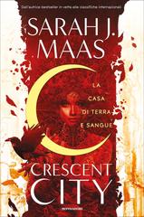 Sarah J. Maas – Crescent City. La casa di terra e sangue (2020)