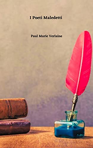Paul Marie Verlaine – I Poeti Maledetti (2021)