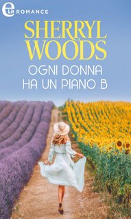 Sherryl Woods - The Charleston Trilogy Vol. 1. Ogni donna ha un piano B (2021)