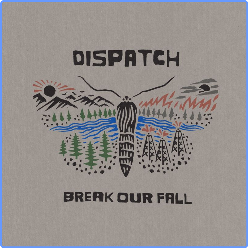Dispatch - Break Our Fall (Album, Bomber Records LLC, 2021) FLAC LossLess