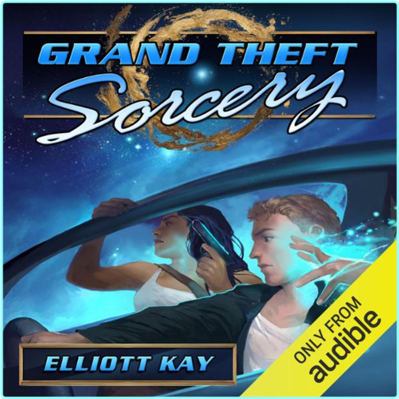 Elliott Kay Grand Theft Sorcery Good Intentions Series