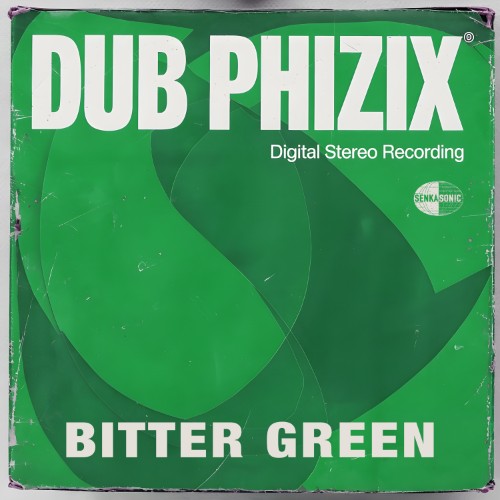 Dub Phizix - Bitter Green (2026)